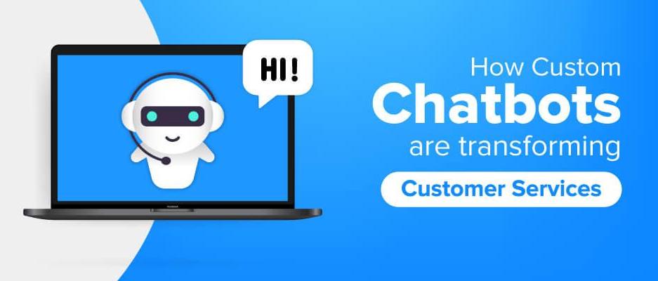 how-custom-chatbots-are-transforming-customer-services